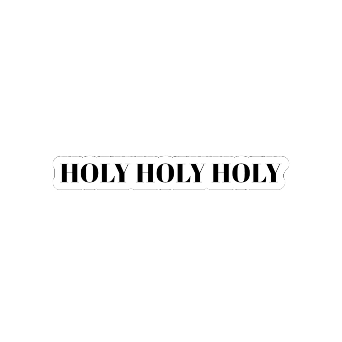 Holy Holy Holy Kiss-Cut Stickers | Faith-Based Vinyl Decals for Worship, Spiritual Gifts, Laptop Decor, Religious Aesthetics, Home Office