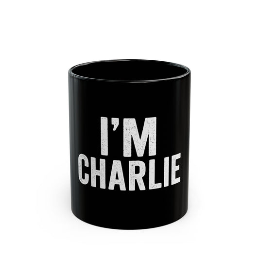 Personalized Black Mug - Perfect Gift for Coffee Lovers, I'm Charlie Gift Mug, Humor, Customizable, Tea Mug, Father's Day Gift