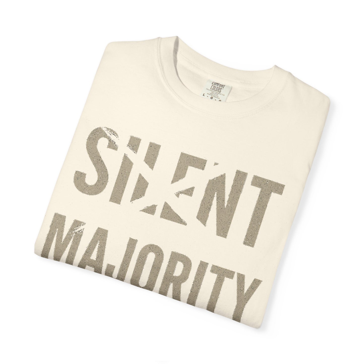 Silent Majority Unisex Garment-Dyed T-Shirt | Trendy Casual Wear, Statement Tee, Gift for Activists, Everyday Comfort, Unisex Fashion