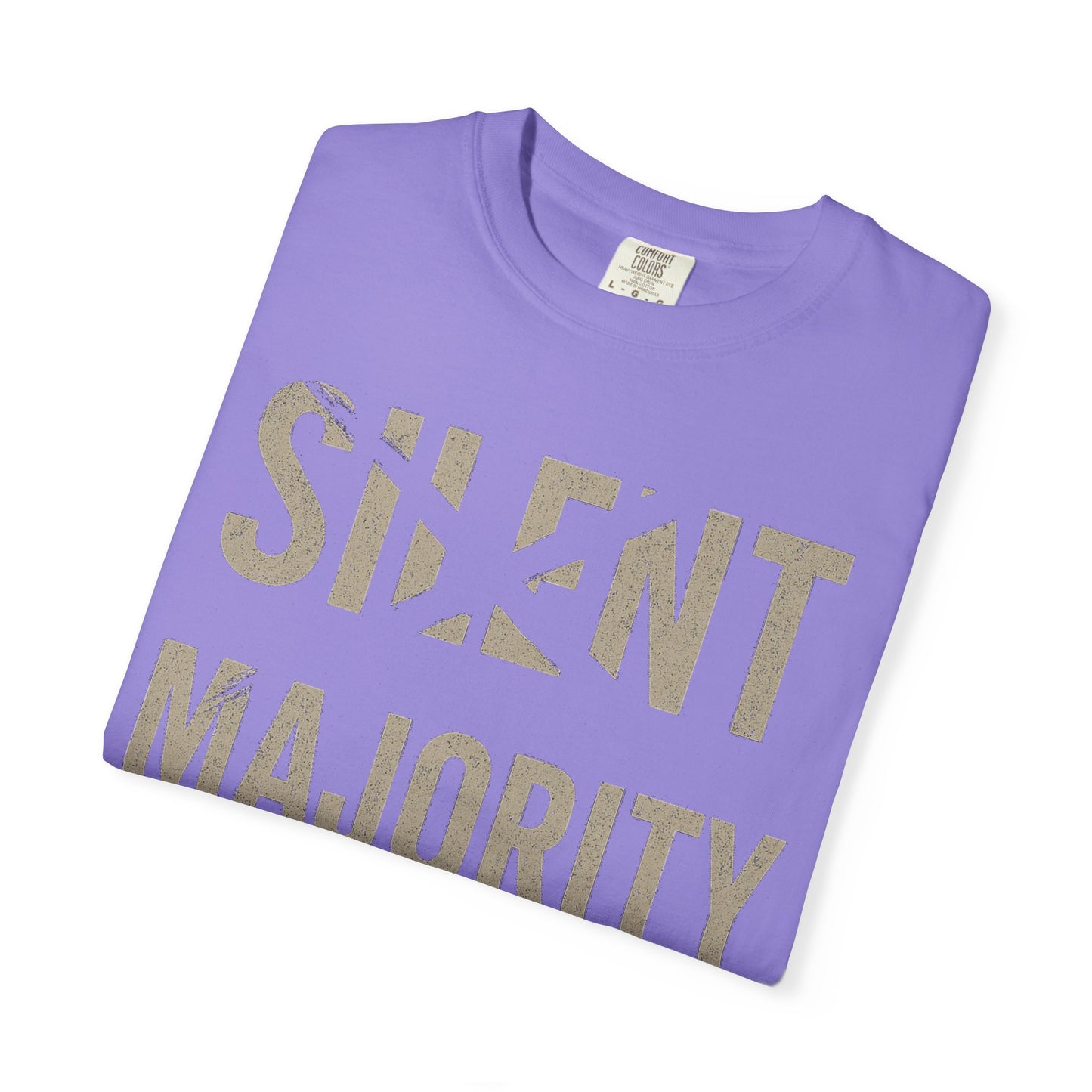 Silent Majority Unisex Garment-Dyed T-Shirt | Trendy Casual Wear, Statement Tee, Gift for Activists, Everyday Comfort, Unisex Fashion