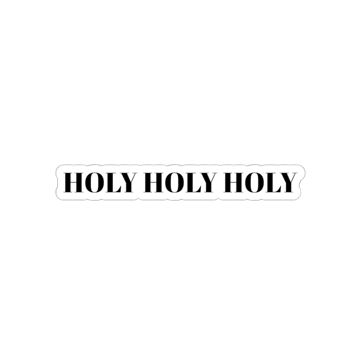 Holy Holy Holy Kiss-Cut Stickers | Faith-Based Vinyl Decals for Worship, Spiritual Gifts, Laptop Decor, Religious Aesthetics, Home Office