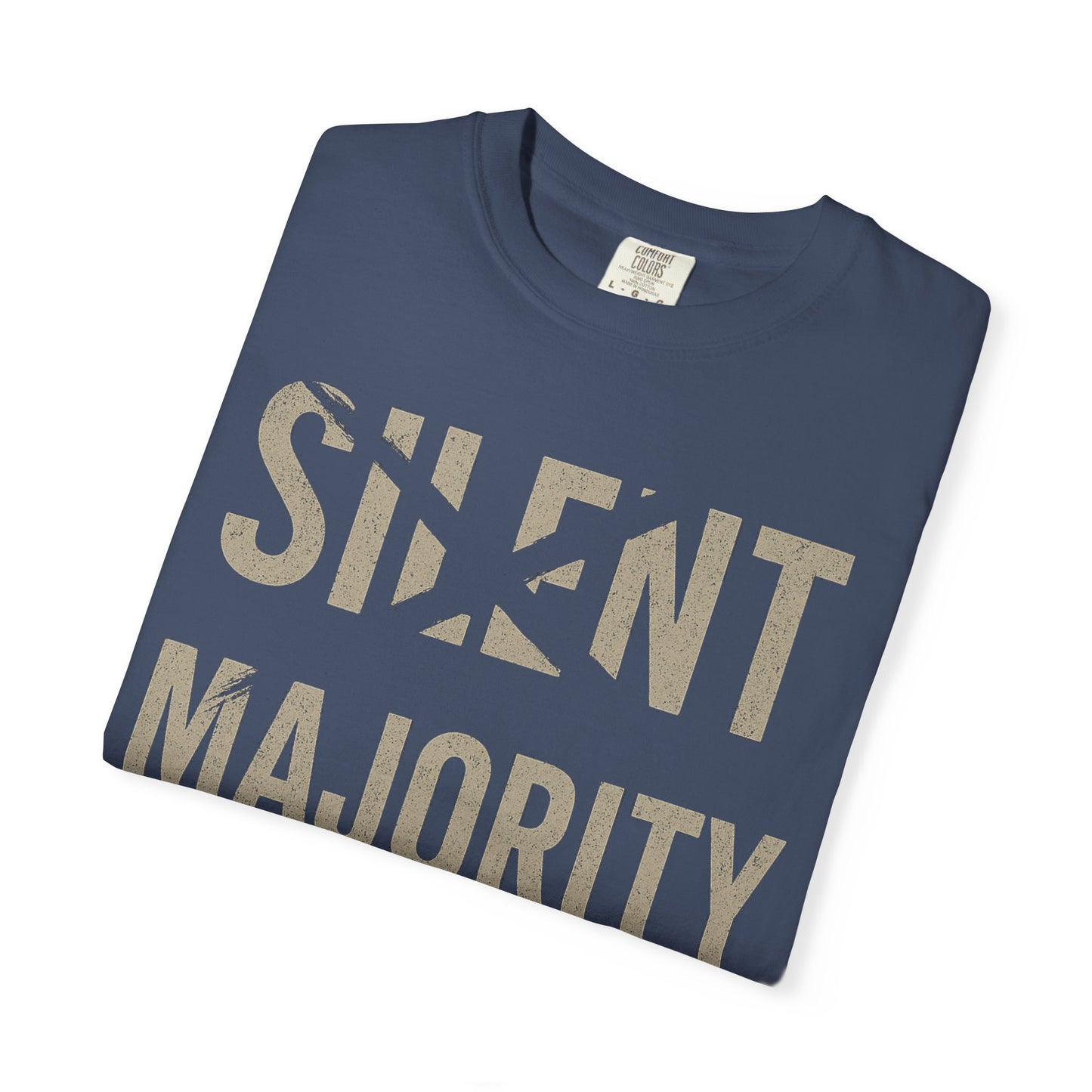 Silent Majority Unisex Garment-Dyed T-Shirt | Trendy Casual Wear, Statement Tee, Gift for Activists, Everyday Comfort, Unisex Fashion