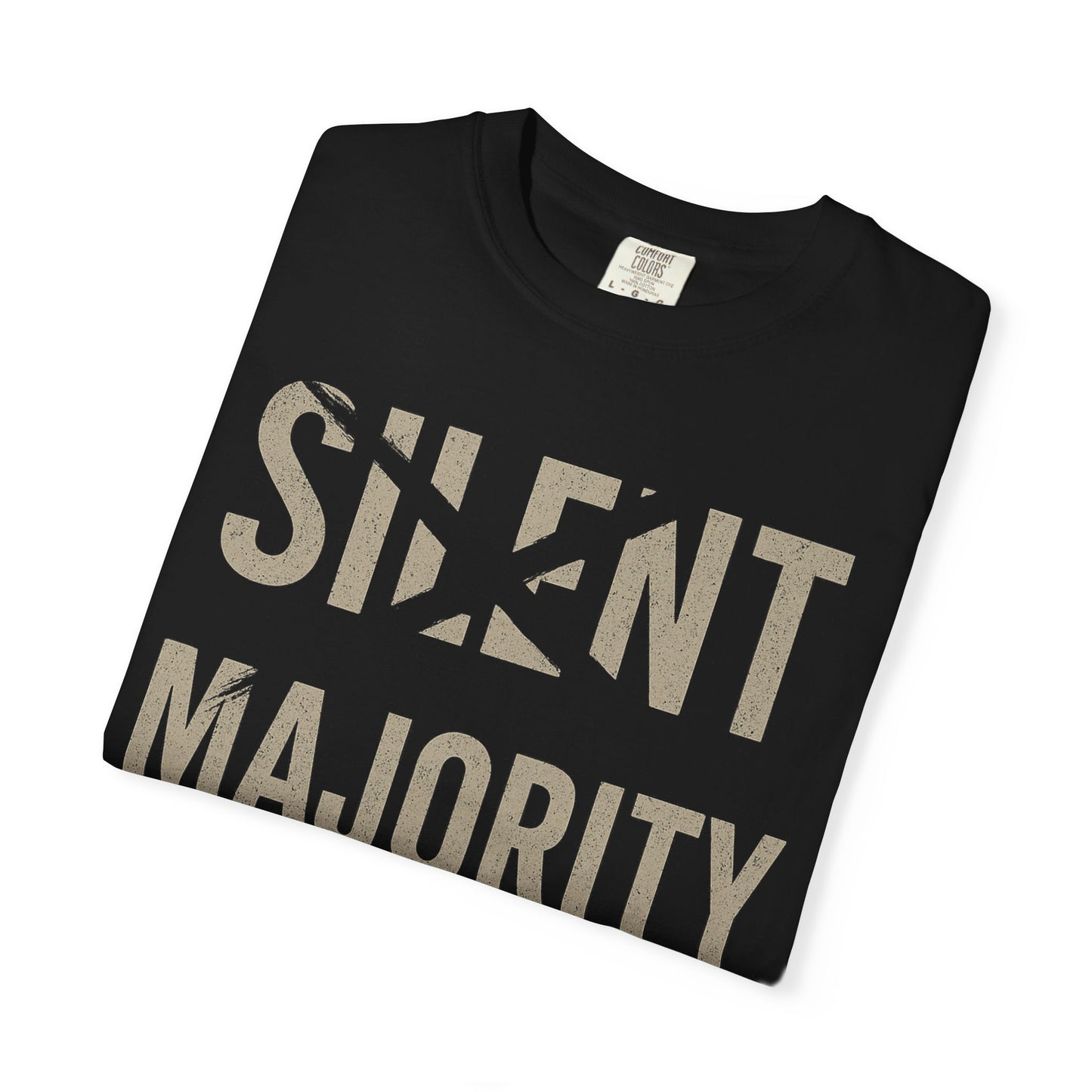 Silent Majority Unisex Garment-Dyed T-Shirt | Trendy Casual Wear, Statement Tee, Gift for Activists, Everyday Comfort, Unisex Fashion